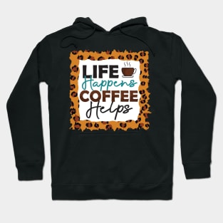 life happens coffee Hoodie